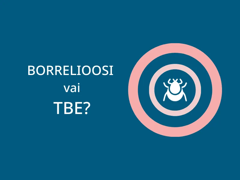 Borrelioosi vai TBE.